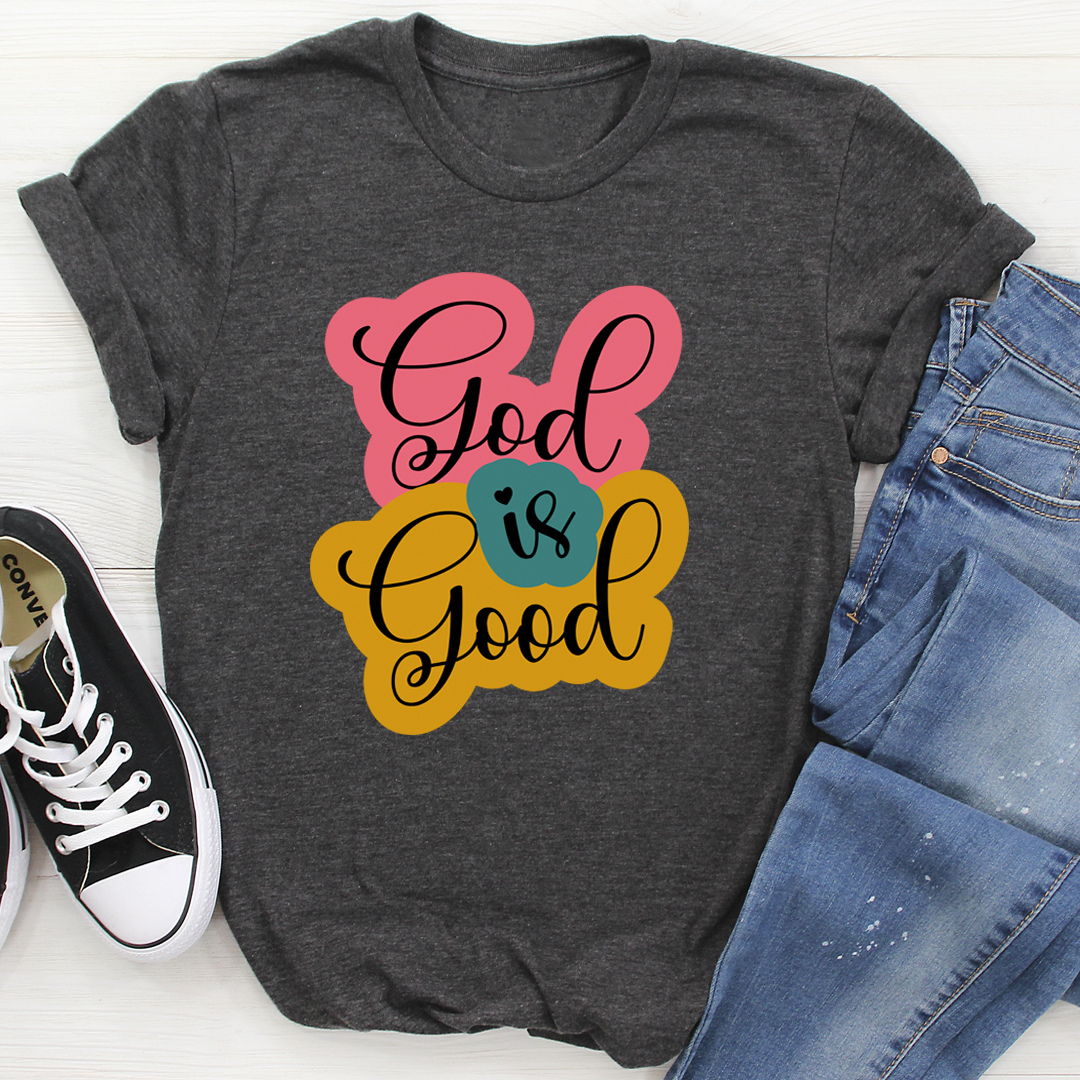 God Is Good T-Shirt