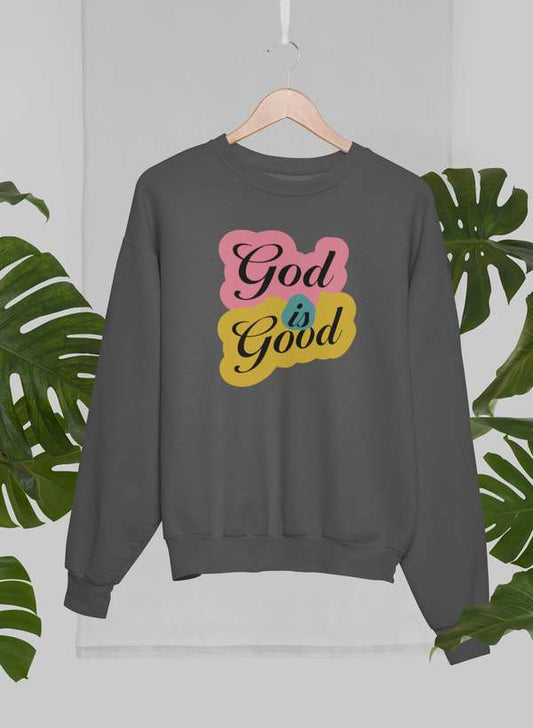 God Is Good New Sweat Shirt